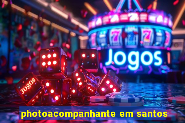 photoacompanhante em santos